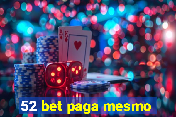 52 bet paga mesmo